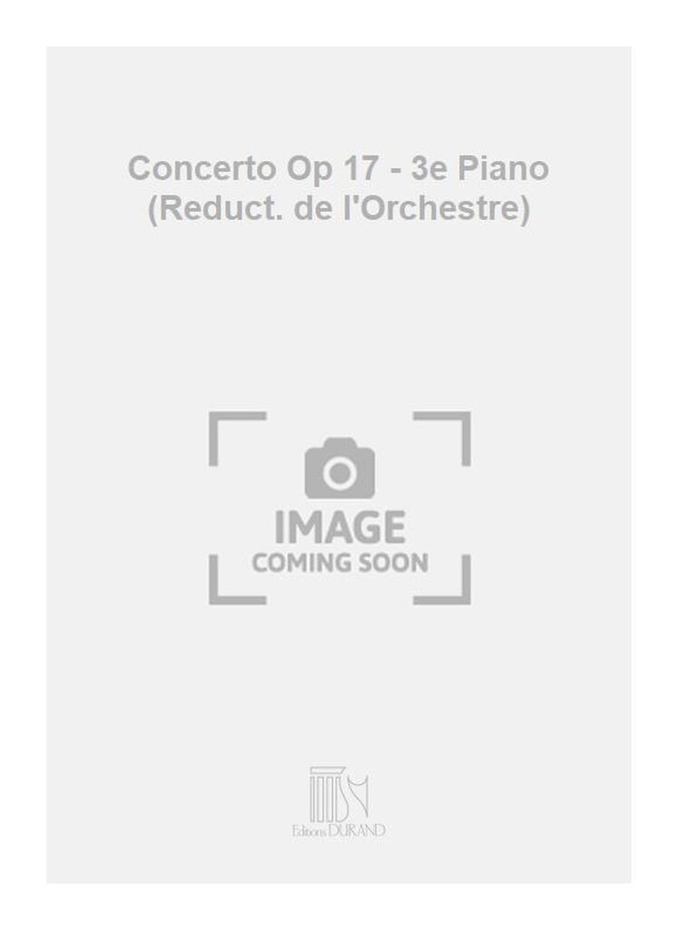 Concerto Op 17 - 3e Piano (Reduct. de l'Orchestre)